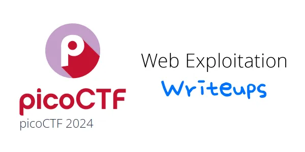 PicoCTF 2024 - Web Exploitation Writeups